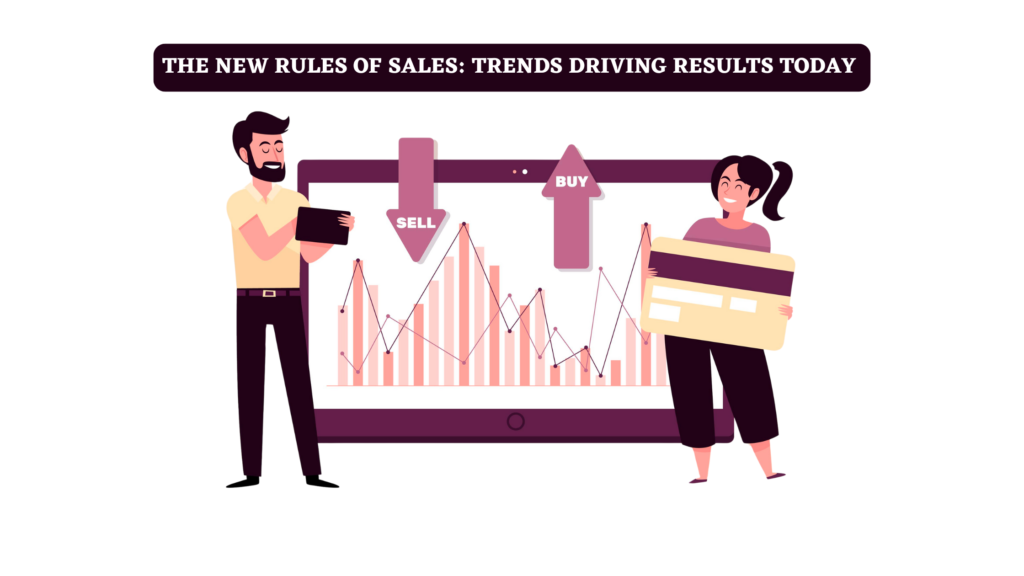 New-Rules-of-Sales:-Trends-Driving-Results-Today