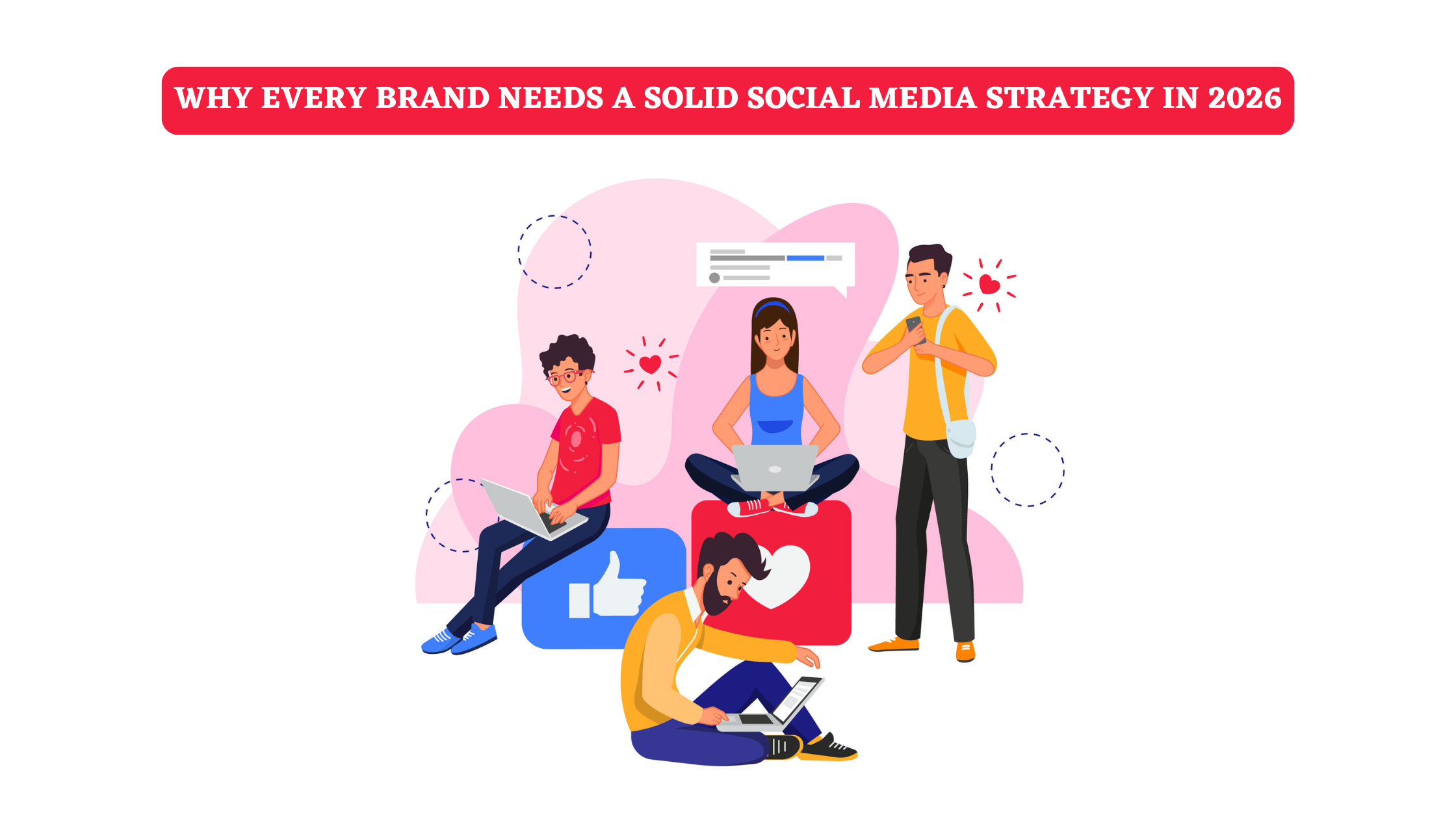 Why-Every-Brand-Need-a-Solid-Social-Media-Strategy-2026